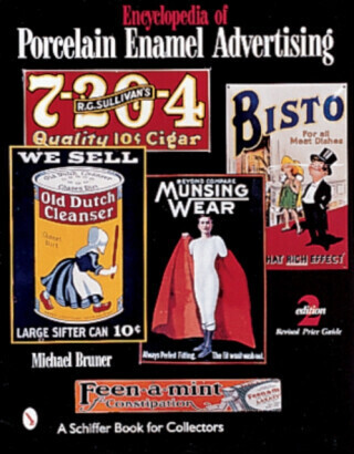 Encyclopedia of Porcelain Enamel Advertising - Michael Bruner