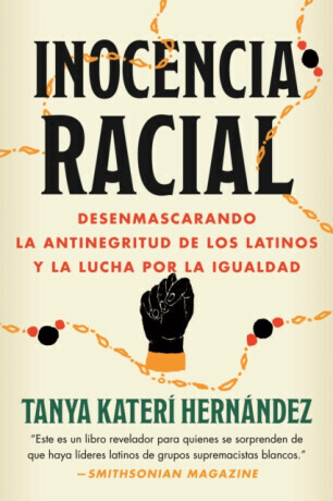 Inocencia racial - Tanya Kateri Hernandez