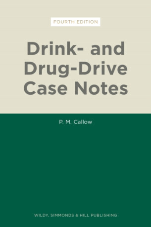 Drink- and Drug-Drive Case Notes - P. M. Callow
