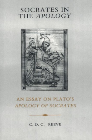 Socrates in the Apology - C. D. C. Reeve