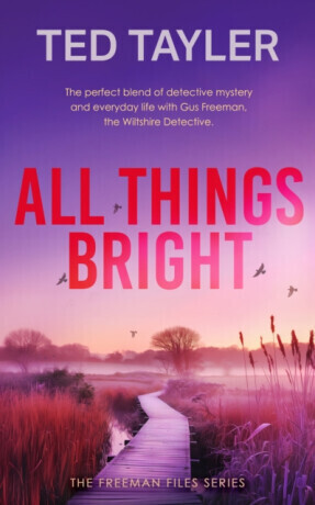 All Things Bright - Ted Tayler