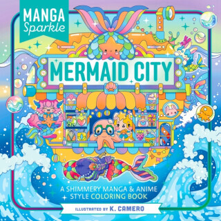 Manga Sparkle: Mermaid City - K. Camero