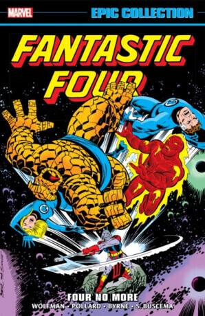 Fantastic Four Epic Collection: Four No More - Wein Len, Marv Wolfman, Mantlo Bill