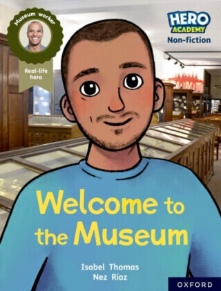 Hero Academy Non-fiction: Oxford Reading Level 10, Book Band White: Welcome to the Museum - Isabel Thomas