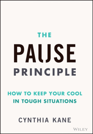 The Pause Principle - Cynthia Kane