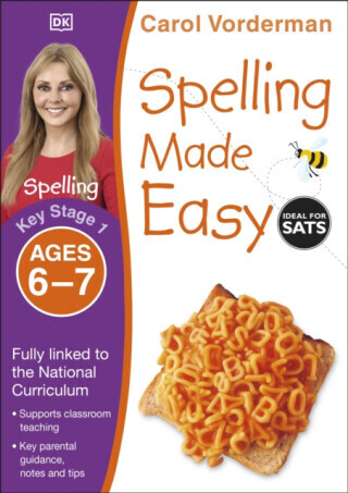 Spelling Made Easy, Ages 6-7 (Key Stage 1) - Carol Vorderman