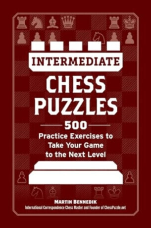 Intermediate Chess Puzzles - Martin Bennedik