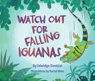 Watch Out for Falling Iguanas - Edwidge Danticat
