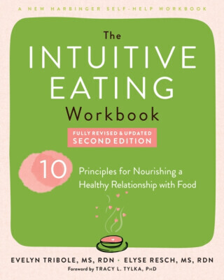 Intuitive Eating Workbook - Elyse Resch, Tracy, PhD Tylka, Evelyn Tribole