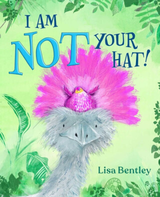 I Am Not Your Hat! - Lisa Bentley