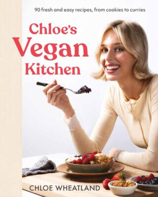 Chloe's Vegan Kitchen - Chloe Wheatland