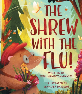 The Shrew with the Flu - Will Hamilton-Davies