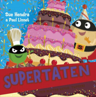 Supertaten: Pen-blwydd Hapus, Twpsen! - Sue Hendra, Paul Linnet