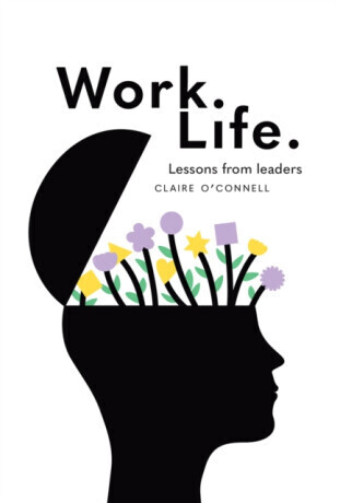 Work. Life. - Claire O'Connell