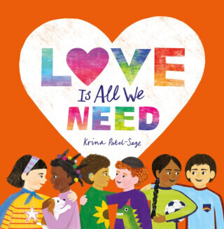 Love is All We Need - Krina Patel-Sage