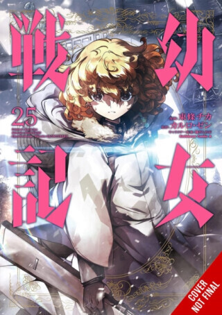 The Saga of Tanya the Evil, Vol. 25 (manga) - Carlo Zen, Shinobu Shinotsuki, Chika Tojo, Richard Tobin