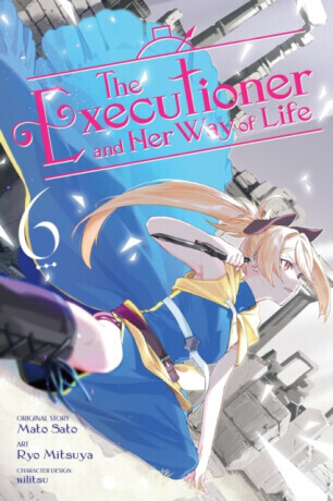 The Executioner and Her Way of Life, Vol. 6 (manga) - Mato Sato, Jenny McKeon, Elena Pizarro Lanzas, Nilitsu Nilitsu, Ryo Mitsuya