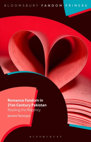 Romance Fandom in 21st-Century Pakistan - Javaria  Farooqui