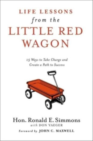 Life Lessons from the Little Red Wagon - Ronald E. Simmons