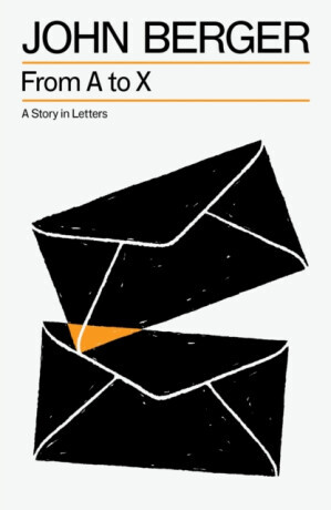 From A to X - John Berger