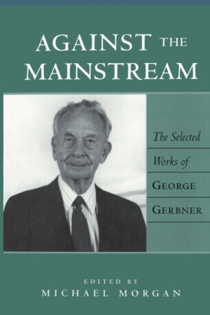 Against the Mainstream - George Gerbner