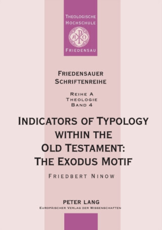 Indicators of Typology within the Old Testament - Friedbert Ninow