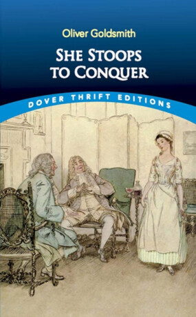 She Stoops to Conquer - Goldsmith Oliver