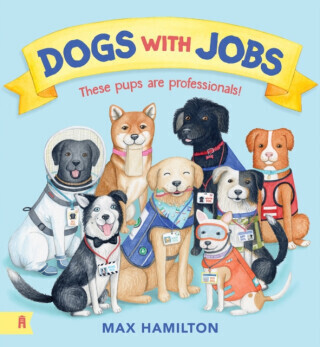 Dogs With Jobs - Max Hamilton
