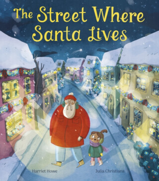 The Street Where Santa Lives - Harriet Howe