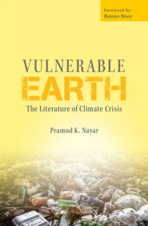 Vulnerable Earth: The Literature of Climate Crisis -  (Nayar Pramod K.)(Pevná vazba)