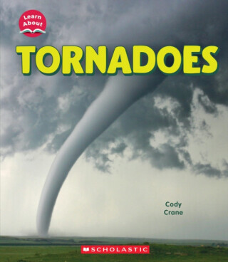 Tornadoes (Learn About: Wild Weather) -  (Crane Cody)(Pevná vazba)