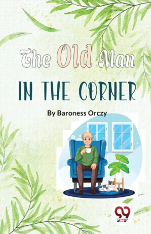 The Old Man In The Corner -  (Orczy Baroness)(Paperback)