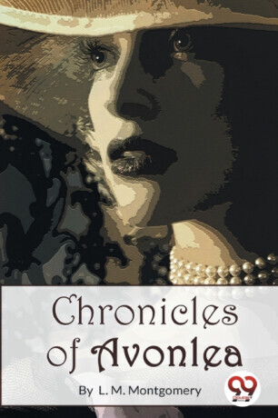 Chronicles of Avonlea -  (Montgomery L. M.)(Paperback)