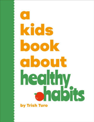 A Kids Book about Healthy Habits -  (Turo Trish)(Pevná vazba)
