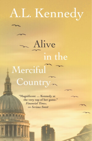 Alive in the Merciful Country -  (Kennedy A. L.)(Pevná vazba)