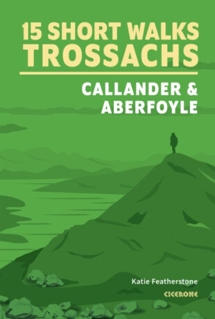 15 Short Walks in the Trossachs - Callander and Aberfoyle -  (Featherstone Katie)(Paperback / softback)