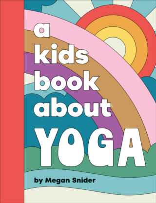 A Kids Book about Yoga -  (Emily Snider Megan)(Pevná vazba)