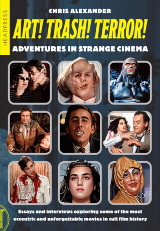 Art! Trash! Terror!: Adventures in Strange Cinema -  (Alexander Chris)(Paperback)