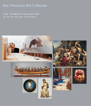Kenneth Thomson the Collector: The Thomson Collection at the Art Gallery of Ontario [With DVD] -  (Shields Conal)(Paperback)