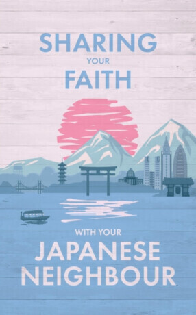 Sharing Your Faith with Your Japanese Neighbour -  (International Omf)(Paperback)