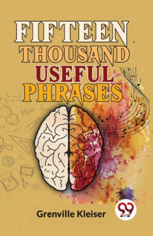 Fifteen Thousand Useful Phrases -  (Kleiser Grenville)(Paperback)