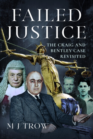 Failed Justice: The Craig and Bentley Case Revisited -  (Trow M. J.)(Pevná vazba)