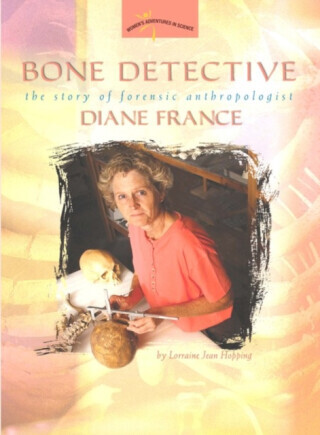 Bone Detective: The Story of Forensic Anthropologist Diane France -  (Hopping Lorraine Jean)(Paperback)