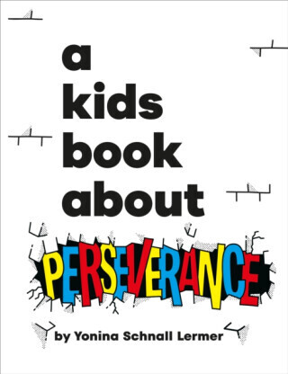 A Kids Book about Perseverance -  (Schnall Lermer Yonina)(Pevná vazba)