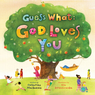 Guess What: God Loves You -  (MacKenzie Catherine)(Pevná vazba)