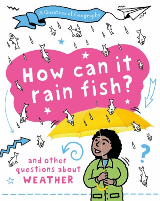 Question of Geography: How Can it Rain Fish? - and other questions about weather (Gifford Clive)(Pevná vazba)