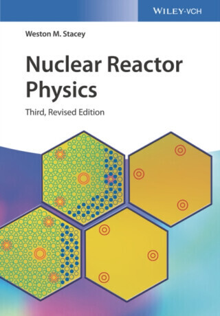 Nuclear Reactor Physics -  (Stacey Weston M. (Georgia Institute of Technology))(Pevná vazba)