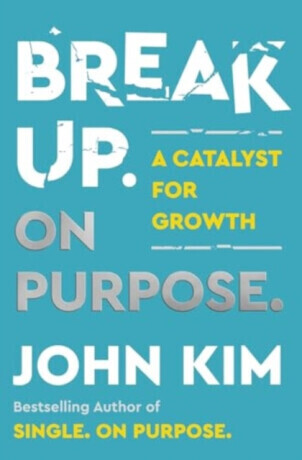Break Up On Purpose - Kim John