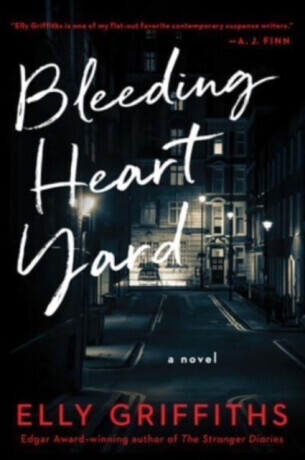 Bleeding Heart Yard - Elly Griffiths