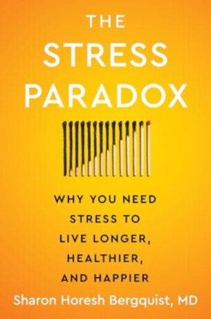 The Stress Paradox - Sharon Horesh Bergquist